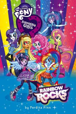 My Little Pony: Equestria Girls - Rainbow Rocks มายลิตเติ้ลโพนี่ เดอะมูวี่ ภาค ก๊วนสาวร็อคแห่งอเควสเทรีย (2014)